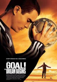 Goal! The Dream Begins (2005) โกล์ !! เกมหยุดโลก