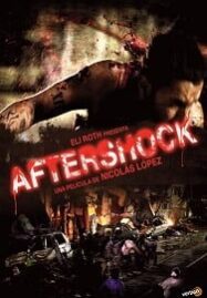 Aftershock (2012) คนคลั่ง 8.8 ริกเตอร์