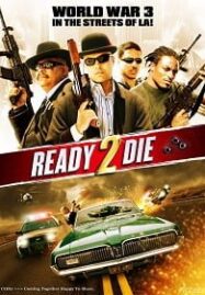 Ready 2 Die (2014) ปล้น…ไม่ยอมตาย