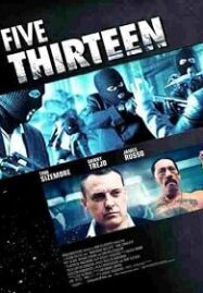 Five Thirteen (2013) ล่าเดือด ปล้นดิบ