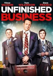 Unfinished Business (2015) ทริปป่วน กวนไม่เสร็จ