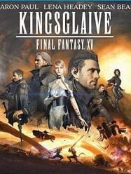 Kingsglaive Final Fantasy: XV (2016) ไฟนอล แฟนตาซี 15: สงครามแห่งราชันย์