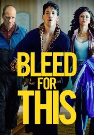 Bleed for This (2016) คนระห่ำหมัดหยุดโลก