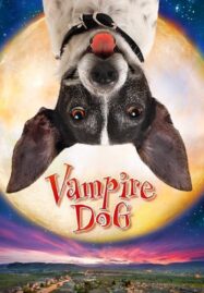 Vampire Dog (2012) คุณหมาแวมไพร์