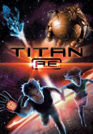 Titan A.E. (2000) ไทตั้น เอ.อี. ศึกกู้จักรวาล