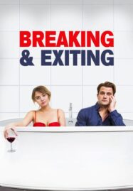 Breaking & Exiting (2018)