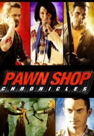 Pawn Shop Chronicles (2013) มหกรรมปล้นเดือด เลือดแค้นกระฉูด