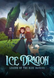 Ice Dragon Legend of the Blue Daisies (2018)