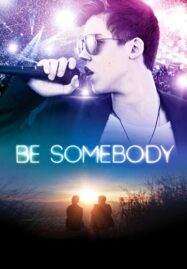 Be Somebody (2016)