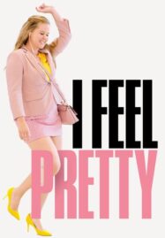 I Feel Pretty (2018)