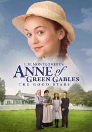 L.M. Montgomery’s Anne of Green Gables The Good Stars (2017)