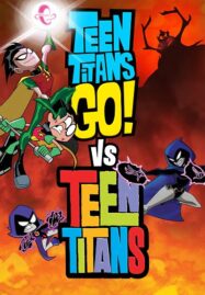 Teen Titans Go! Vs. Teen Titans (2019) ทีนไททันส์ โก! ปะทะ ทีนไททันส์