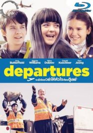 Departures (Then Came You) (2018) จะรักใครอย่าให้หัวใจต้องดีเลย์