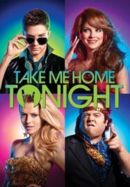 Take Me Home Tonight (2011) ขอคืนเดียว คว้าใจเธอ