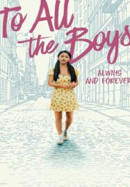 To All the Boys Always and Forever (2021) แด่ชายทุกคนที่ฉันเคยรัก ชั่วนิจนิรันดร์