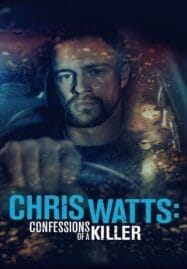 Chris Watts: Confessions of a Killer (2020)