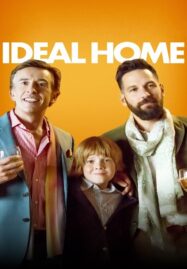 Ideal Home (2018) 2คู๊ณพ่อ 1คู๊ณลูก ครอบครัวนี้ใครๆ ก็ไม่ร้าก
