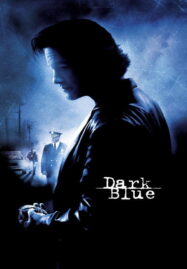 Dark Blue (2002) มือปราบ ห่าม ดิบ เถื่อน