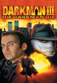 Darkman III Die Darkman Die (1996) ดาร์คแมน 3 พลิกเกมล่า