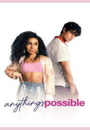 Anything’s Possible (2022) อะไร ๆ ก็เป็นไปได้