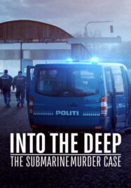 Into the Deep: The Submarine Murder Case (2020)