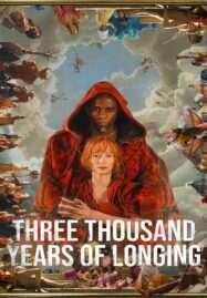 Three Thousand Years of Longing (2022) ปาฏิหาริย์ตะเกียงวิเศษ 3,000 ปี