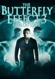 The Butterfly Effect 3: Revelations (2009) เปลี่ยนตาย ไม่ให้ตาย ภาค 3