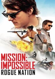 Mission: Impossible 5 (2015) มิชชั่น:อิมพอสซิเบิ้ล 5 ปฏิบัติการรัฐอำพราง