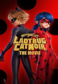 Miraculous Ladybug & Cat Noir The Movie (2023) ฮีโร่มหัศจรรย์ เลดี้บัก และ แคทนัวร์