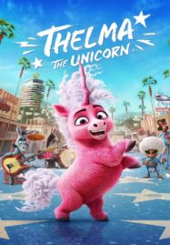 Thelma the Unicorn (2024) ยูนิคอร์นน้อยเทลม่า